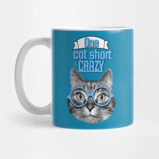 Just one cat short of being crazy Mug